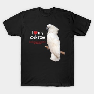 love moluccan cockatoo T-Shirt